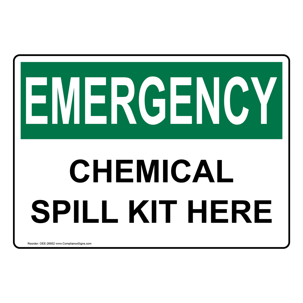 Chemical Spill Kit Here�Made in the USA OSHA EMERGENCY Sign 