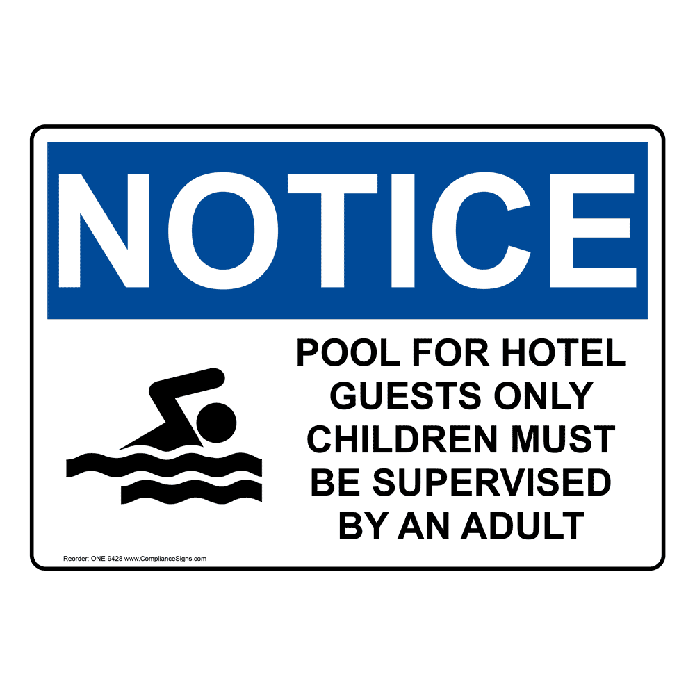 OSHA Notice Sign Aluminum Sign Warehouse & Shop Work Site Protect Your Business NOTICE Spa Hotel Guests Only Children Supervised  Made in the USA 