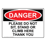 OSHA Please Do Not Sit, Stand Or Climb Here Thank You Sign ODE-28369