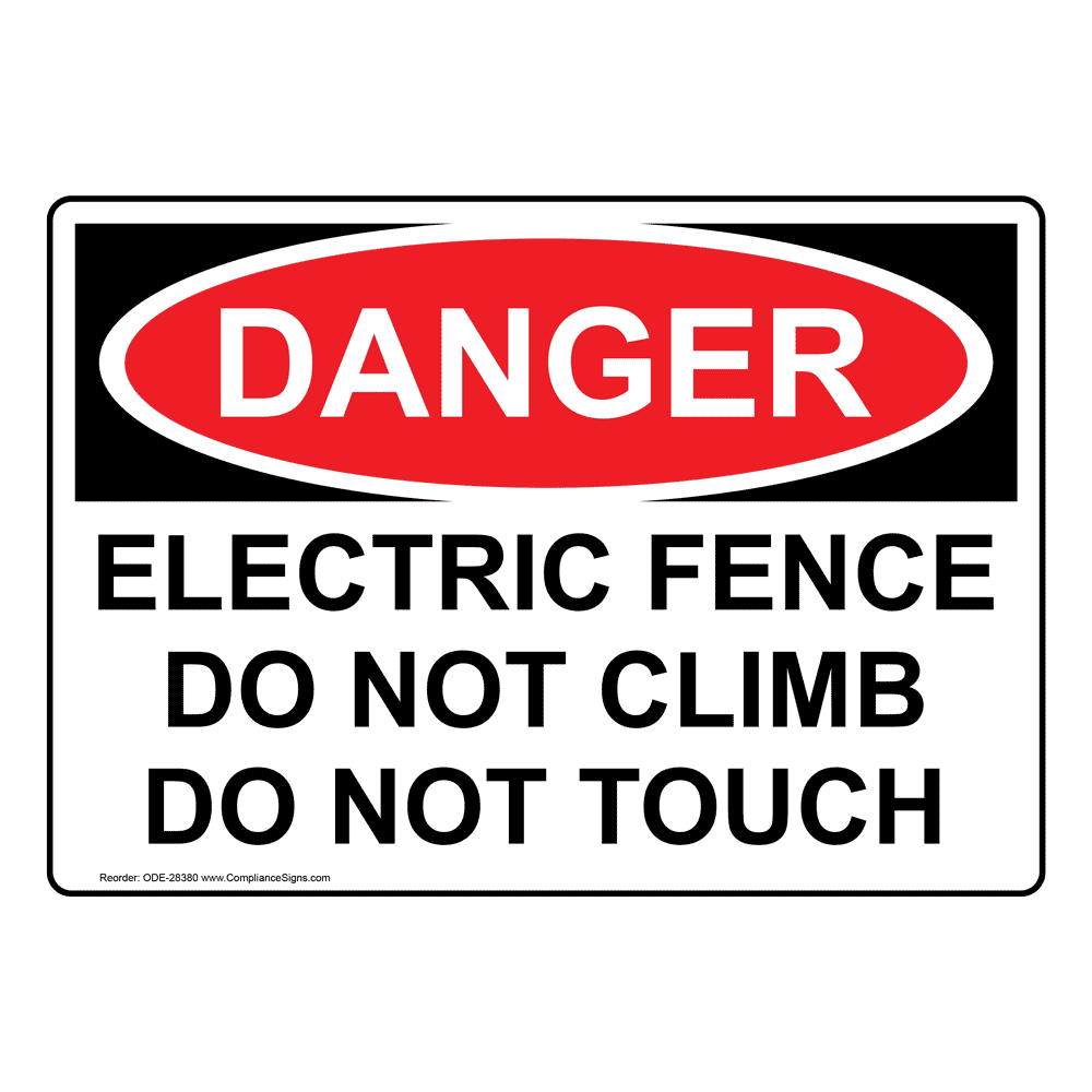 OSHA Sign - DANGER Electric Fence Do Not Climb Do Not Touch