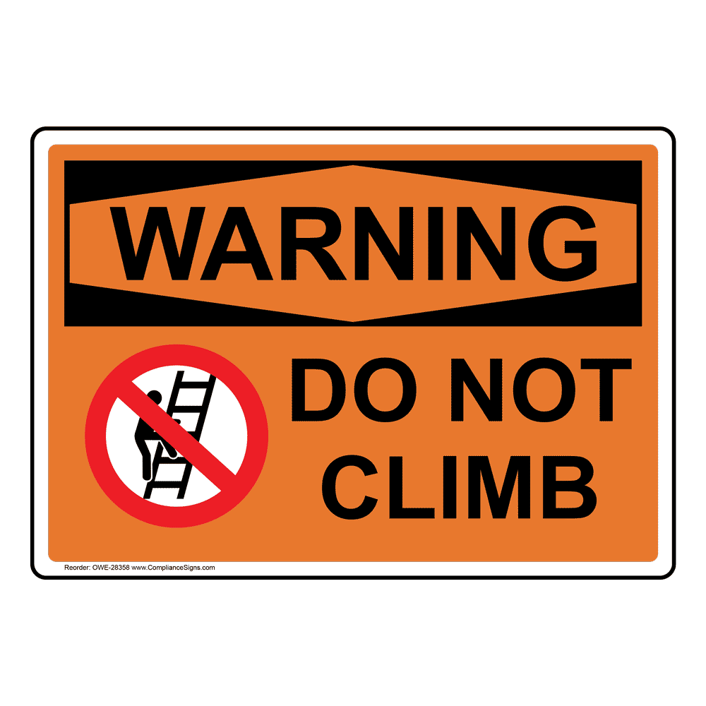 Warning Sign - Do Not Climb - OSHA