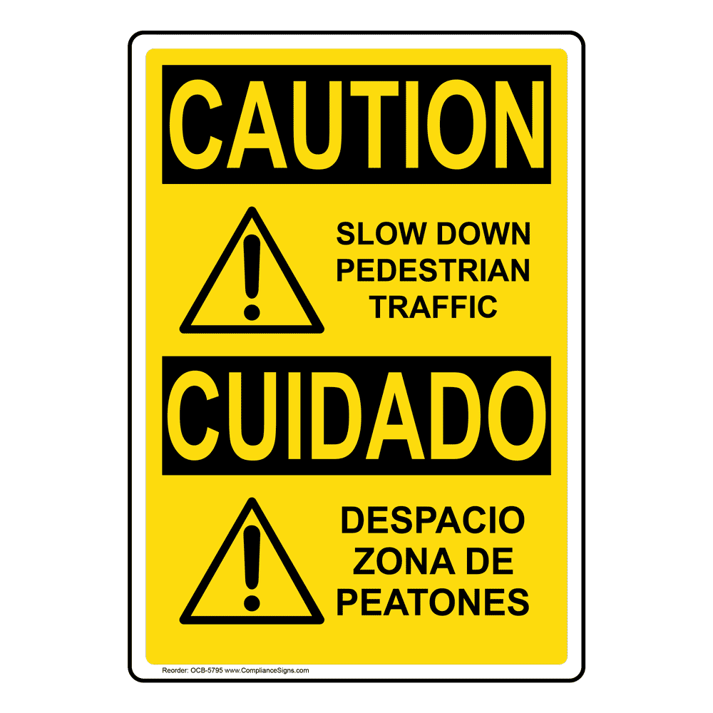 Vertical Slow Down Pedestrian Traffic Bilingual Sign - OSHA CAUTION