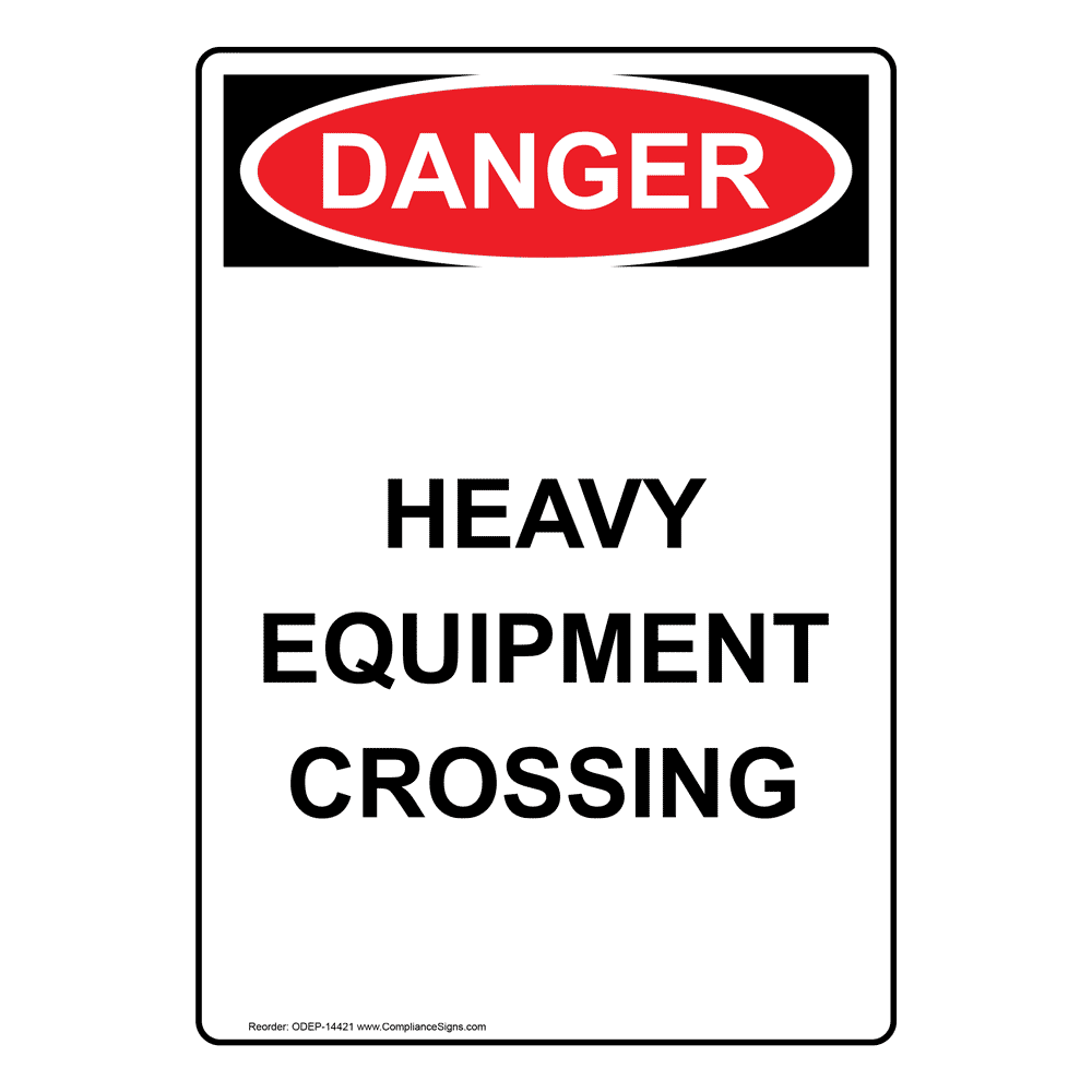 Vertical Heavy Equipment Crossing Sign - OSHA DANGER