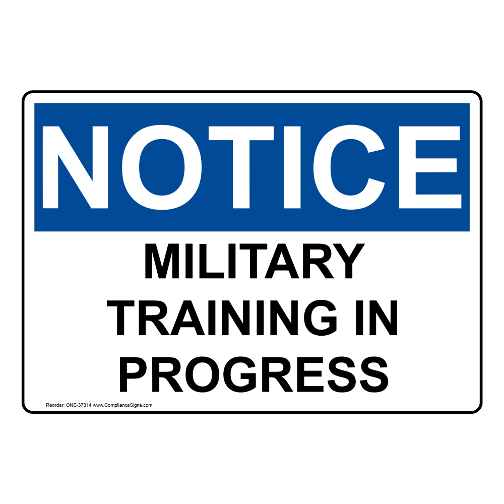 Notice Sign - Military Training In Progress - OSHA