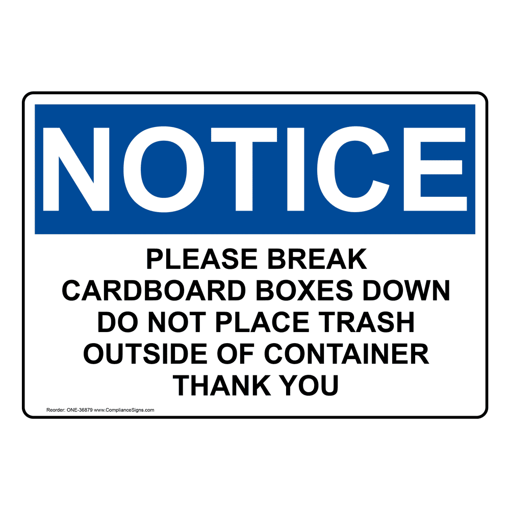 Notice Sign Please Break Cardboard Boxes Down Do Not Osha