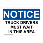 OSHA NOTICE Truck Drivers Must Wait In This Area Sign ONE-6180