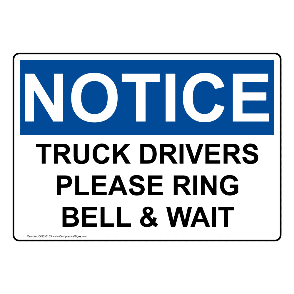 OSHA NOTICE Truck Drivers Please Ring Bell & Wait Sign ONE-6185