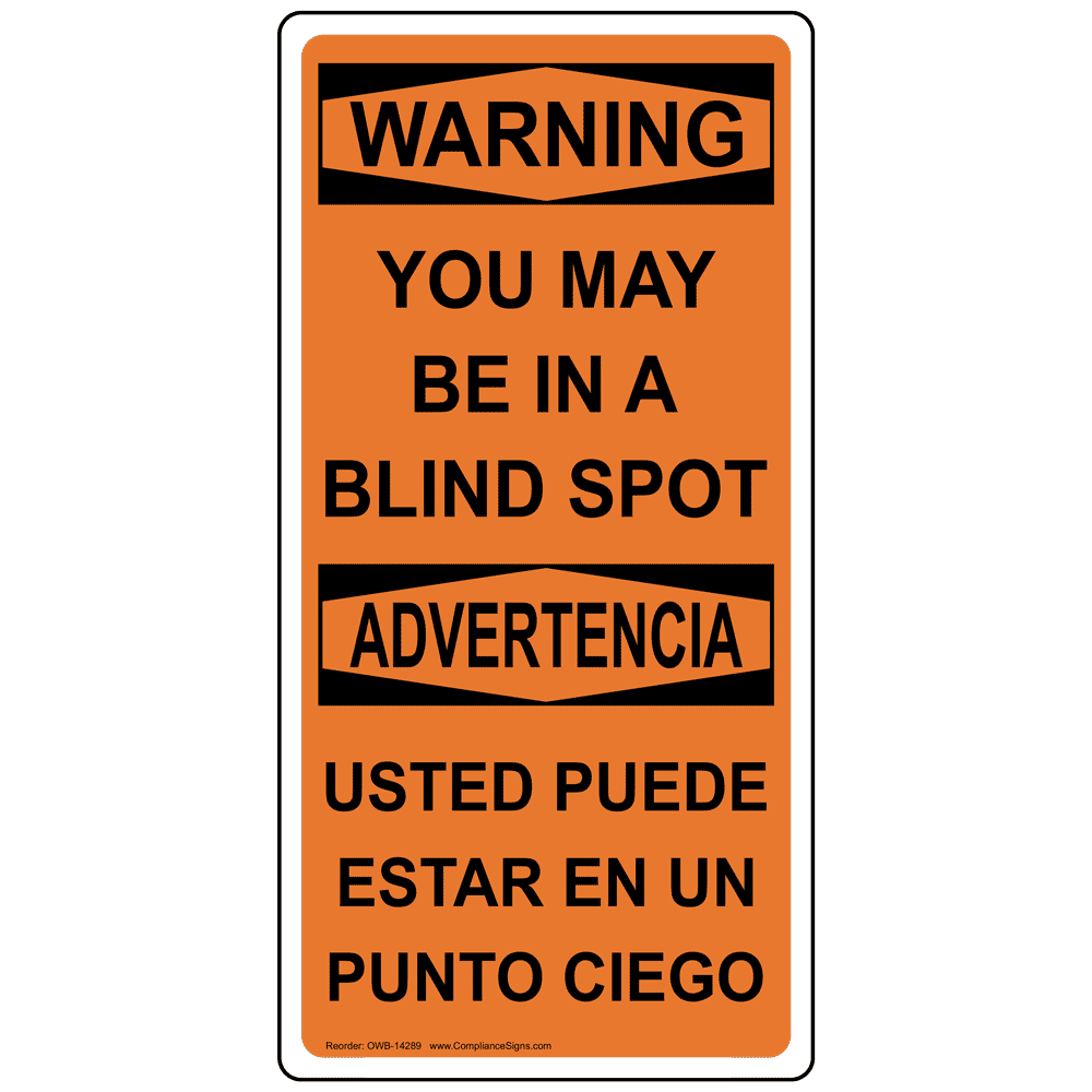 Vertical You May Be In A Blind Spot Bilingual Sign - OSHA WARNING