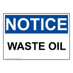 OSHA NOTICE Waste Oil Sign ONE-6370 Used Oil / Waste Oil