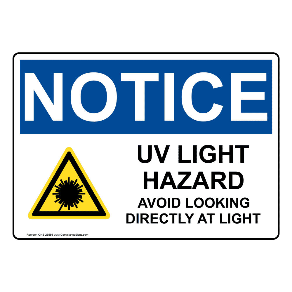 OSHA Sign NOTICE Uv Light Hazard Avoid Looking Process Hazards