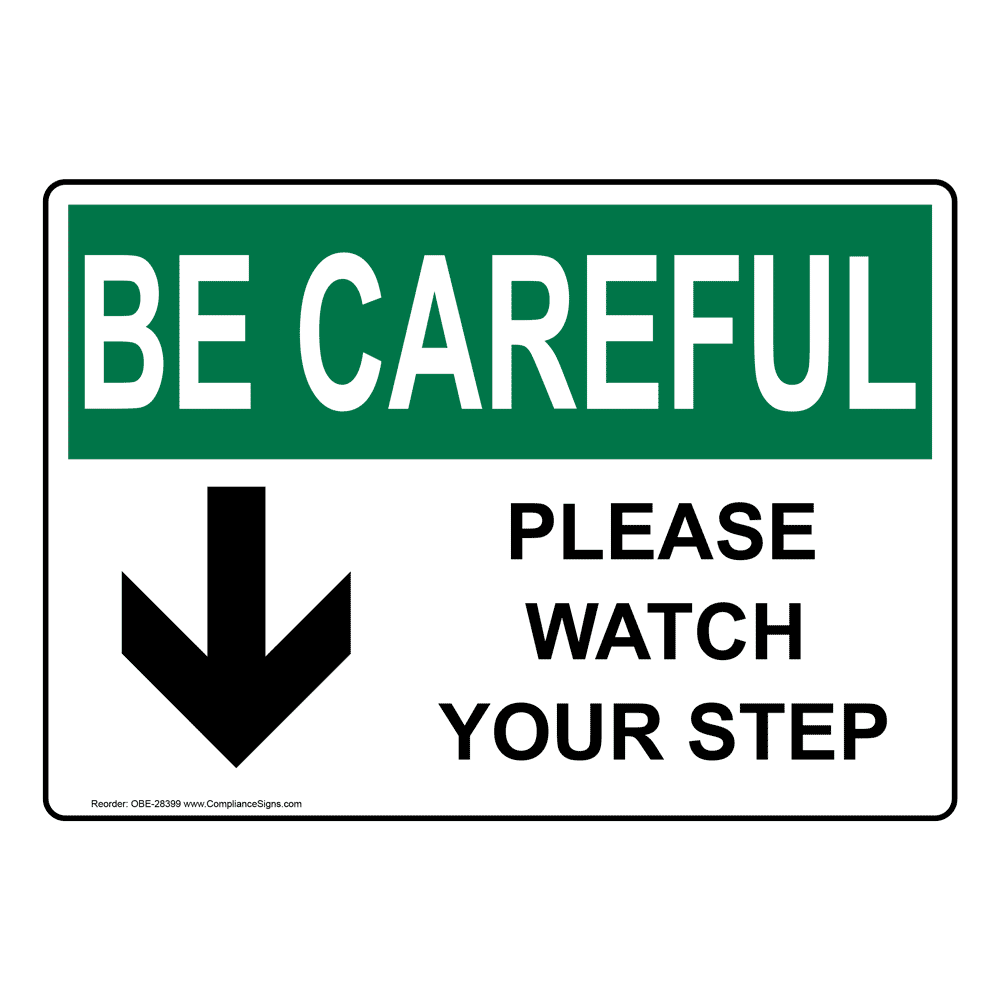 Be Careful Sign Please Watch Your Step [Down Arrow] OSHA