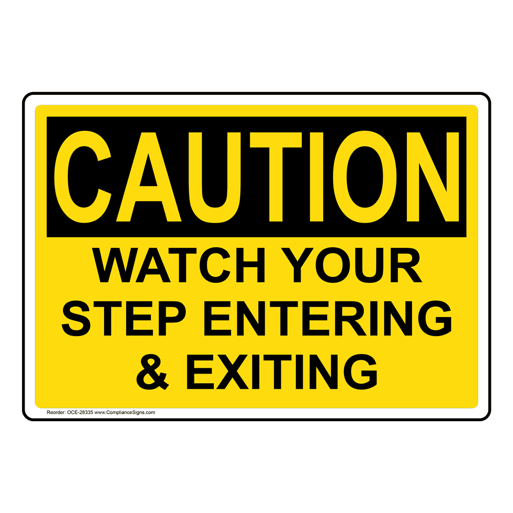 Caution Sign - Watch Your Step Entering & Exiting - OSHA