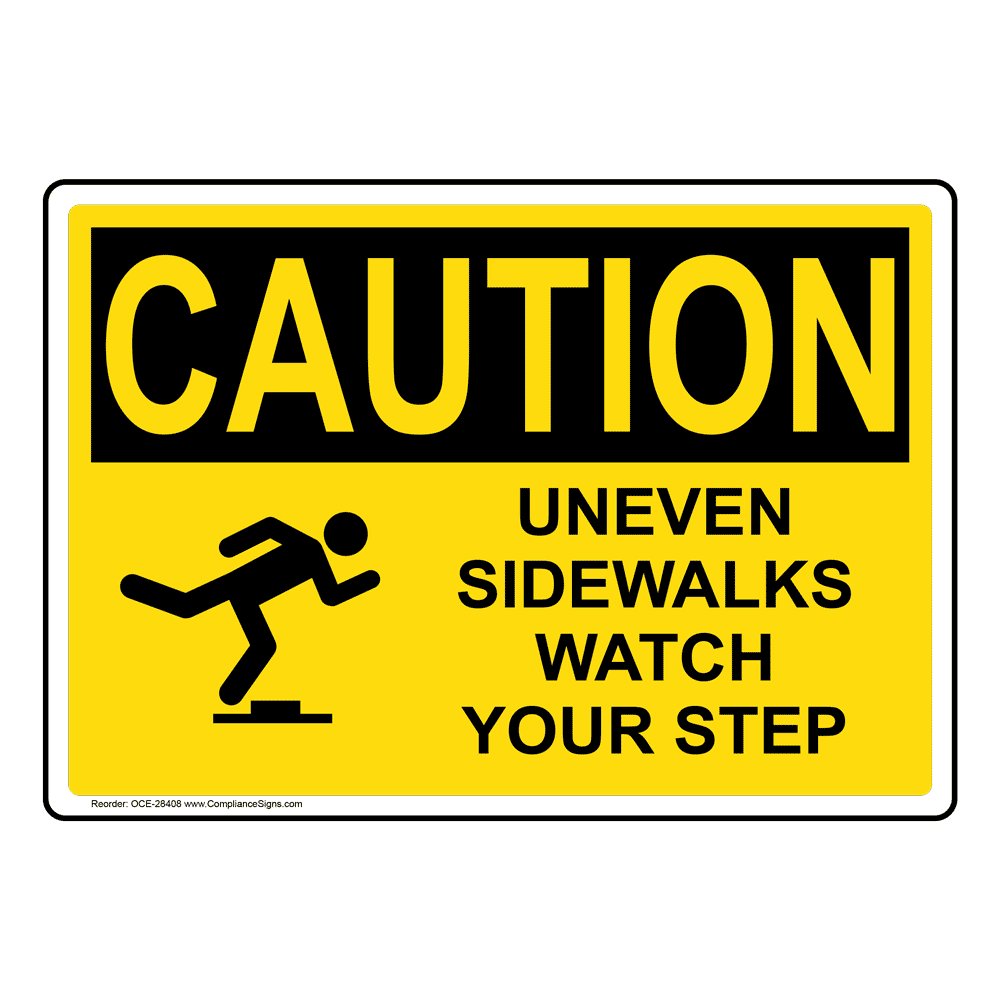Caution Sign - Uneven Sidewalks Watch Your Step - OSHA, image size:1000x1000