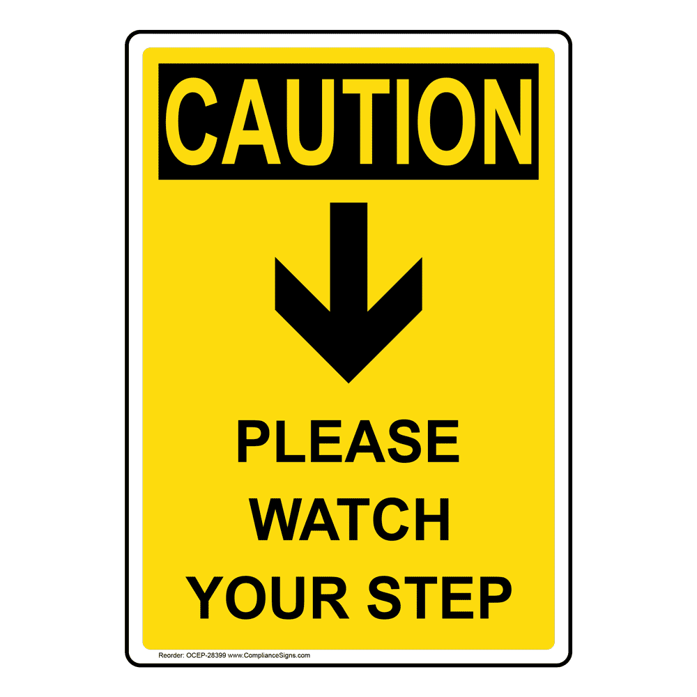 Portrait OSHA CAUTION Please Watch Your Step [Down Arrow] Sign With Symbol