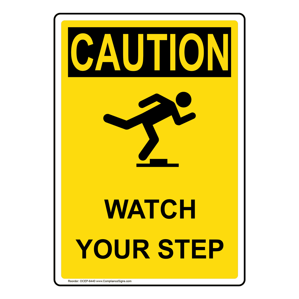 OSHA Sign - CAUTION Watch Your Step - With Symbol - 6 Sizes