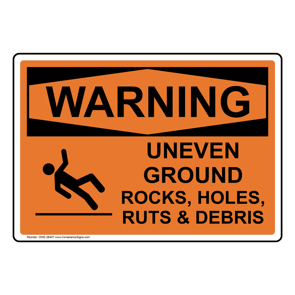 Warning Sign Uneven Ground Rocks, Holes, OSHA