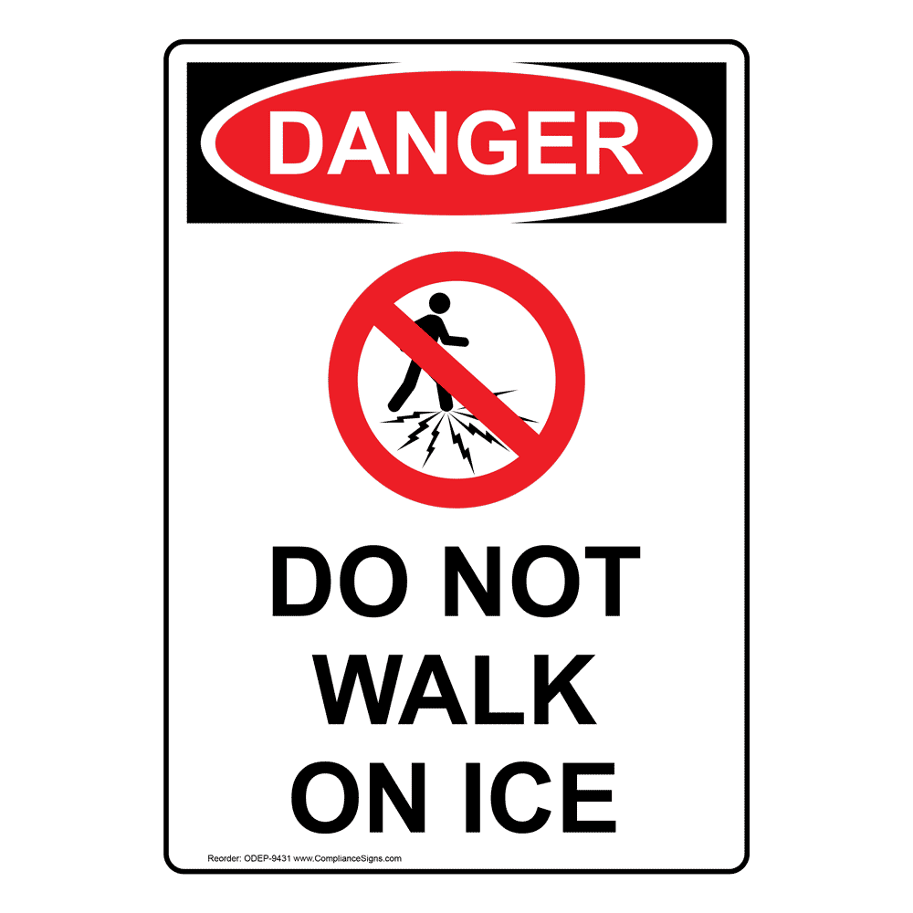 Vertical Do Not Walk On Ice Sign OSHA DANGER