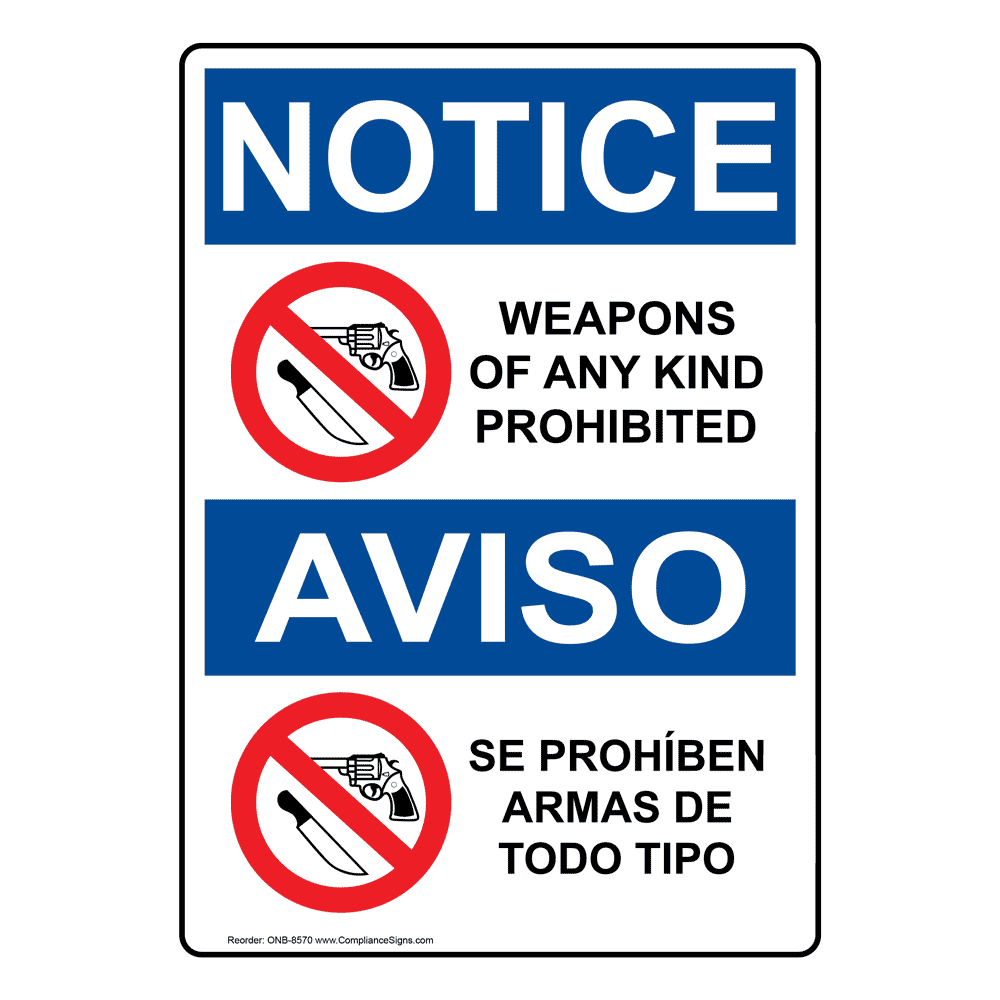 English + Spanish OSHA NOTICE Weapons Of Any Kind Prohibited Sign With Symbol
