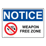 OSHA NOTICE Weapon Free Zone Sign ONE-16323 Alcohol / Drugs / Weapons