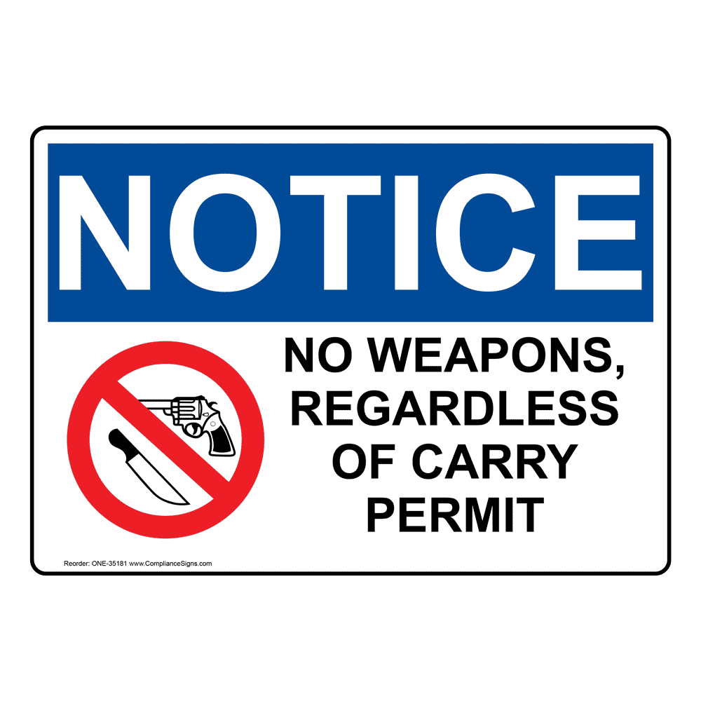 Notice Sign No Weapons Regardless Of Carry Permit Osha