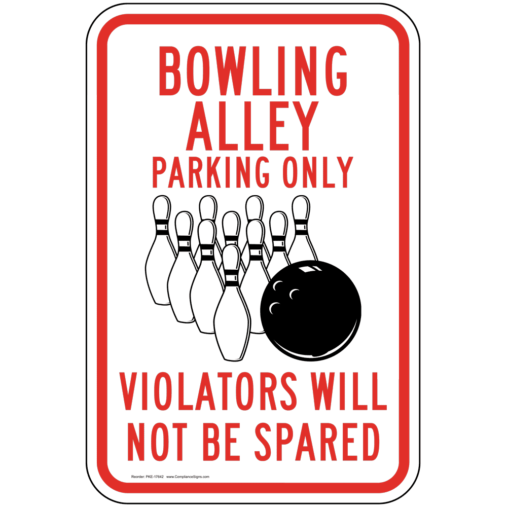 Vertical Sign - Parking Reserved - Bowling Alley Parking Only Sign