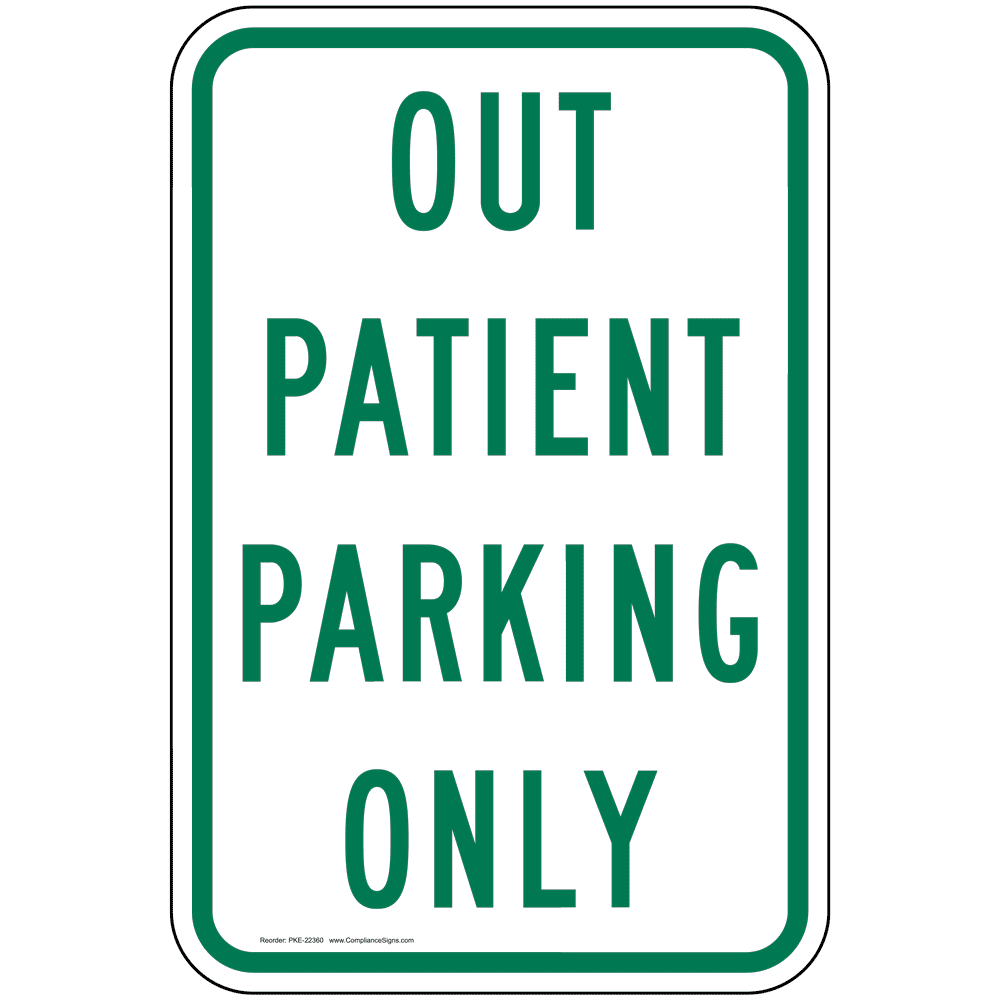 Vertical Sign - Parking Reserved - Out Patient Parking Only Sign