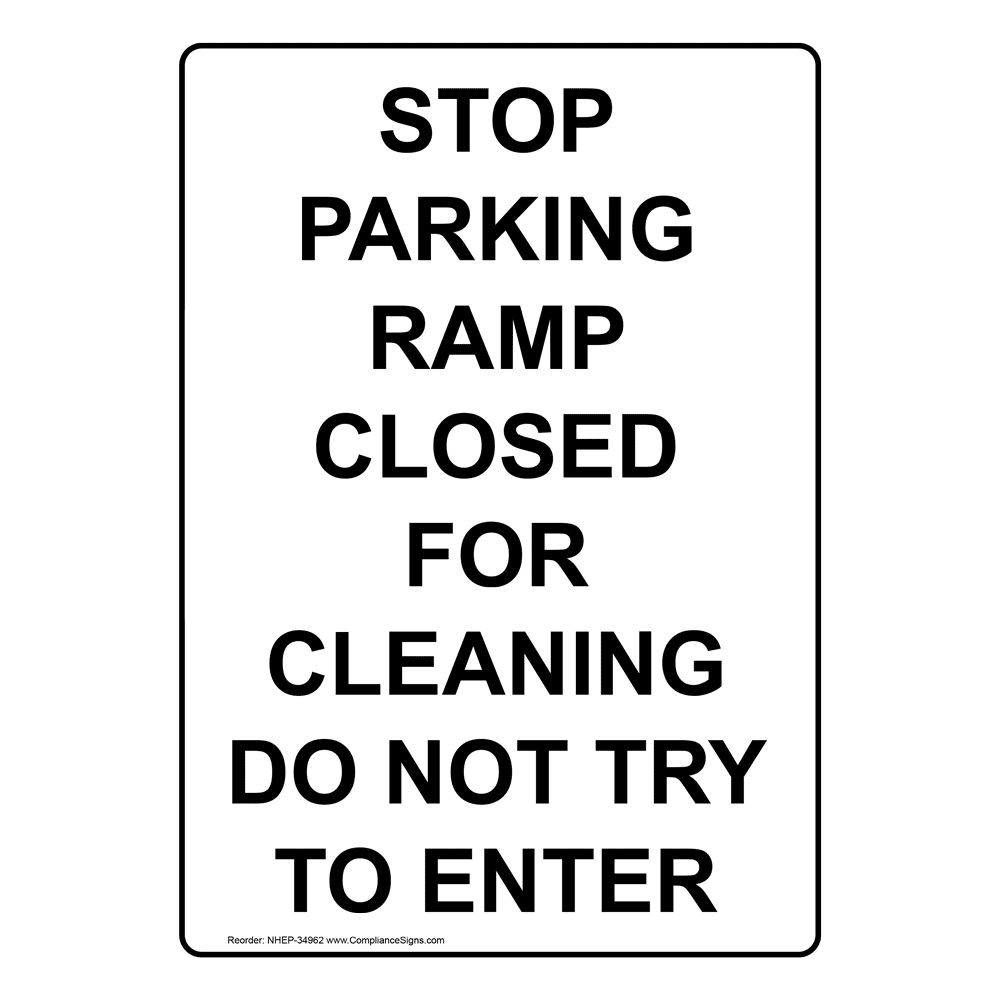 vertical-sign-do-not-enter-stop-parking-ramp-closed-for-cleaning