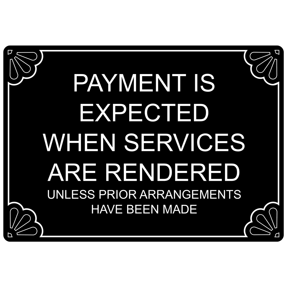 Payment Expected Services Rendered Engraved Sign EGRE-18029-WHTonBLK