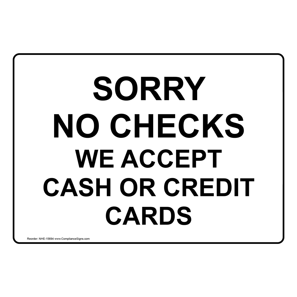 Sorry No Checks We Accept Cash Or Credit Cards Sign NHE-15694