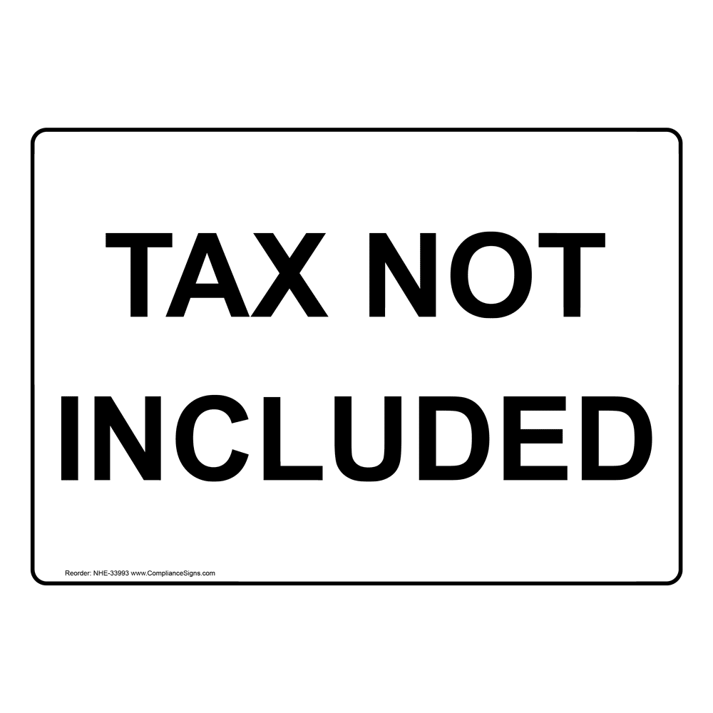 policies-regulations-sign-tax-not-included