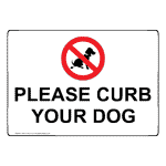 Please Curb Your Dog Sign NHE-17032 Pets / Pet Waste