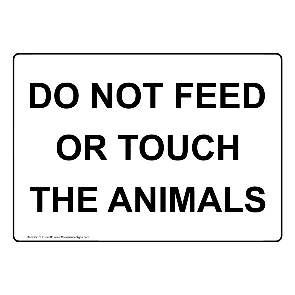 Do Not Feed Or Touch The Animals Sign