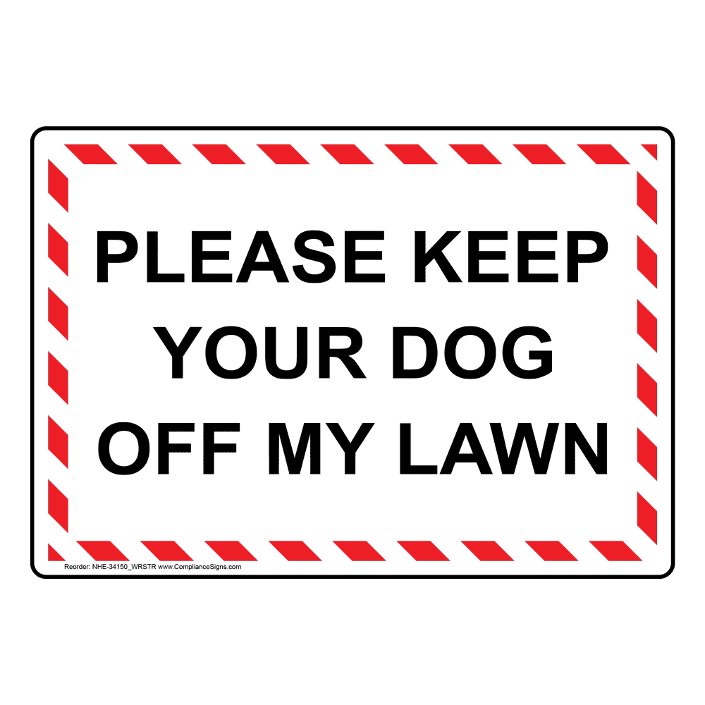 White Please Keep Your Dog Off My Lawn Sign - Made in USA