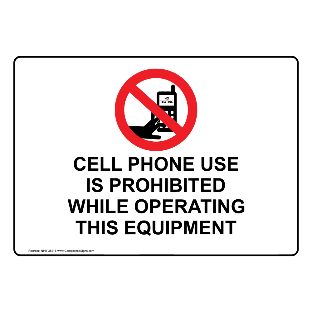 Machine Safety Sign - Cell Phone Use Is Prohibited While