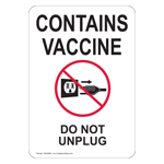 Contains Vaccine Do Not Unplug Sign CS450968