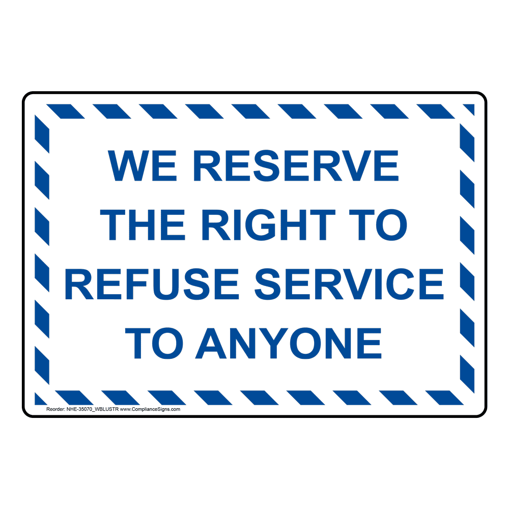 policies-regulations-sign-we-reserve-the-right-to-refuse-service