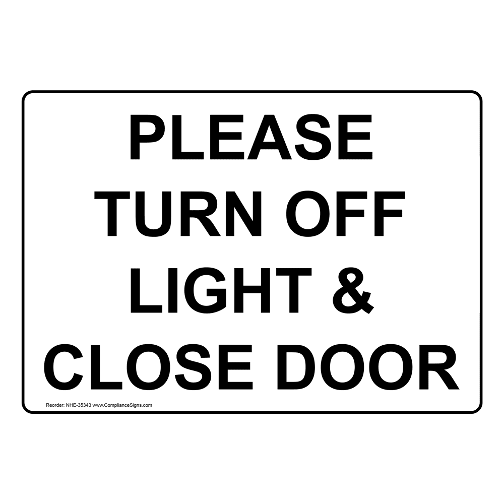 WHITE aluminium 2.5" x 3.5 Details about   PLEASE TURN OFF LIGHT & A/C WHEN YOU LEAVE SIGN 