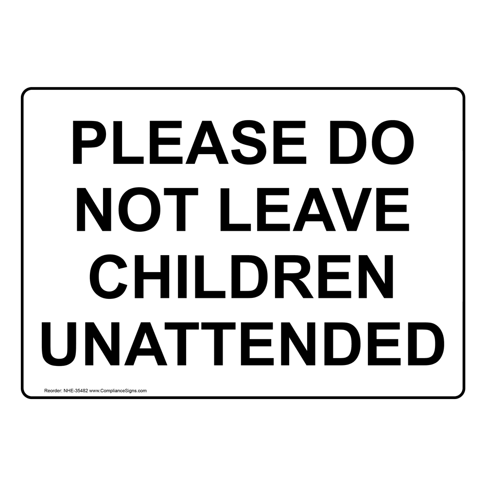 Policies Regulations Sign Please Do Not Leave Children Unattended