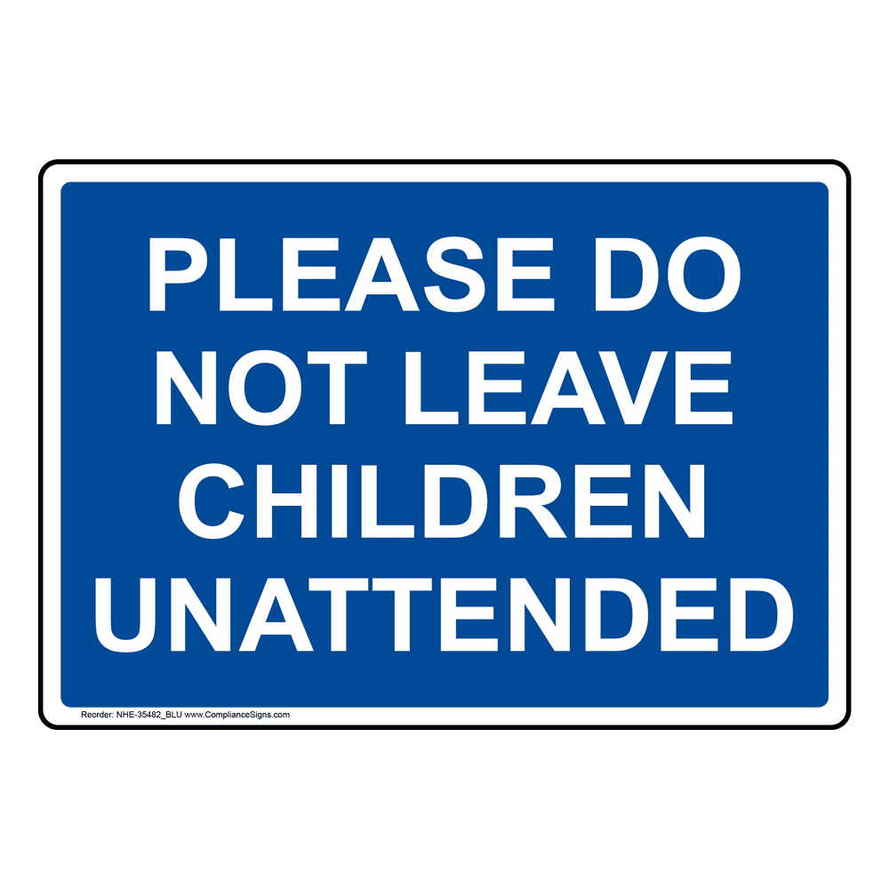 Please Do Not Leave Your Children Unattended Style 2 LABEL DECAL STICKER 