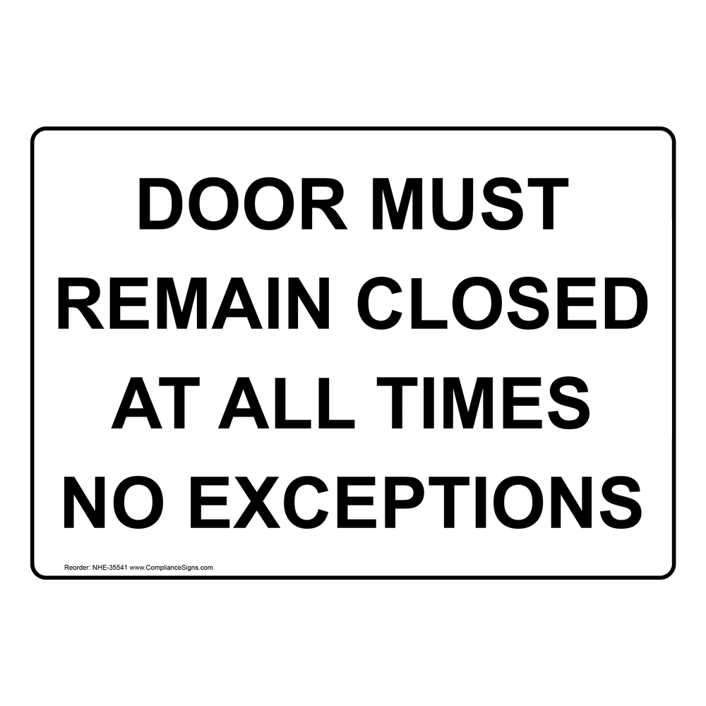 NEW NO NAME ALUMINUM DOORS MUST REMAIN CLOSED AT ALL TIMES SIGN 17-1/2"x 18" 