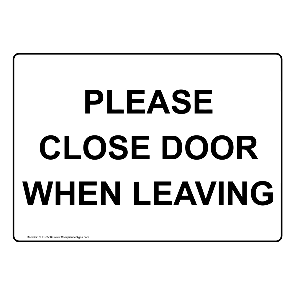 please close the door when you leave