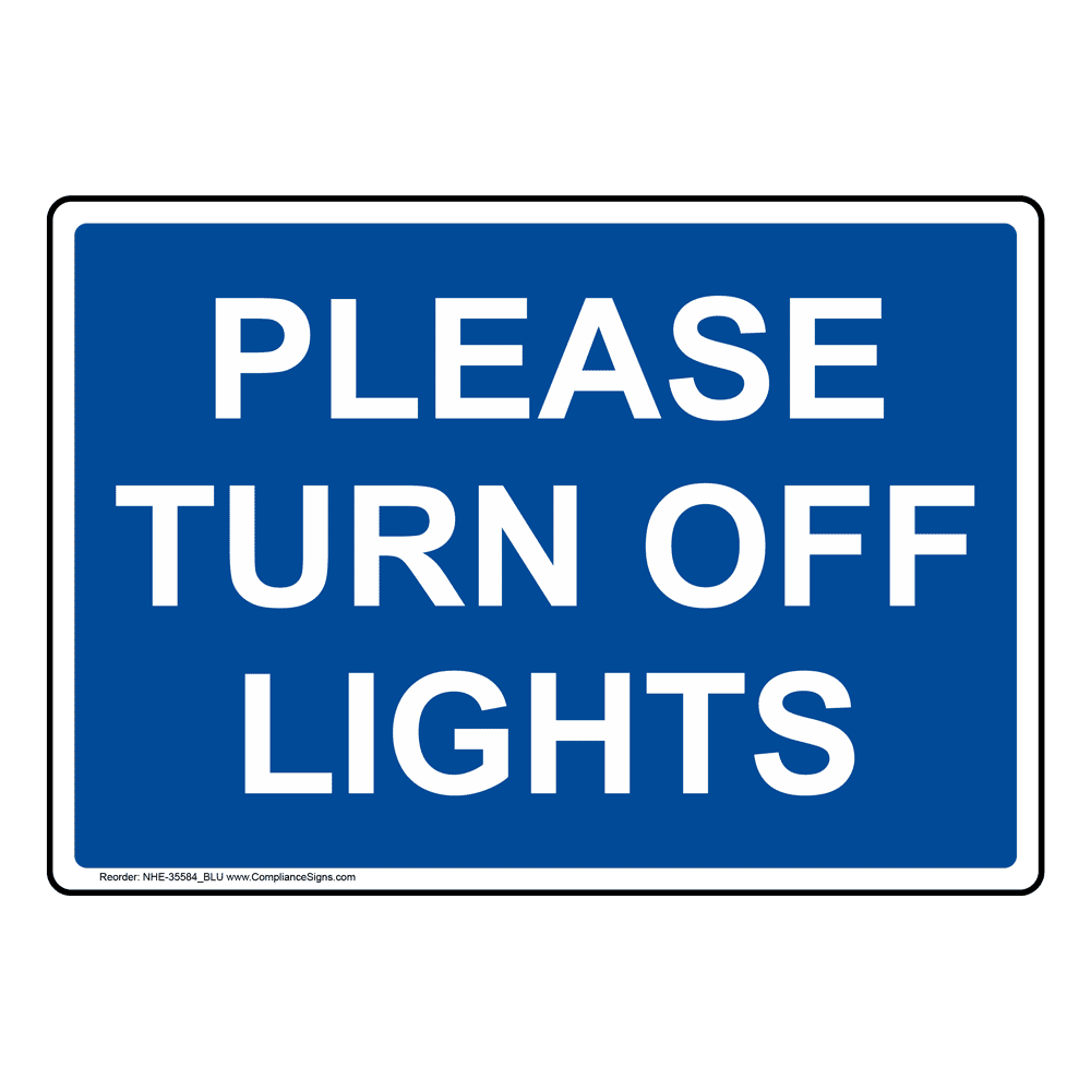 Turn off means. Turn off the Lights. Turn off. Turn off sign. Please turn off the Light.