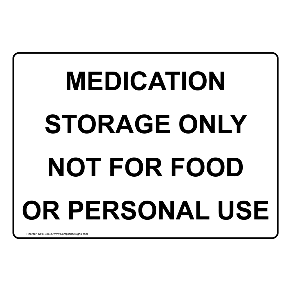 Safety Sign Medication Storage Only Not For Food Or Personal Use