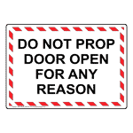 Do Not Prop Door Open For Any Reason Sign NHE-38390_WRSTR