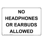No Headphones Or Earbuds Allowed Sign NHE-50494