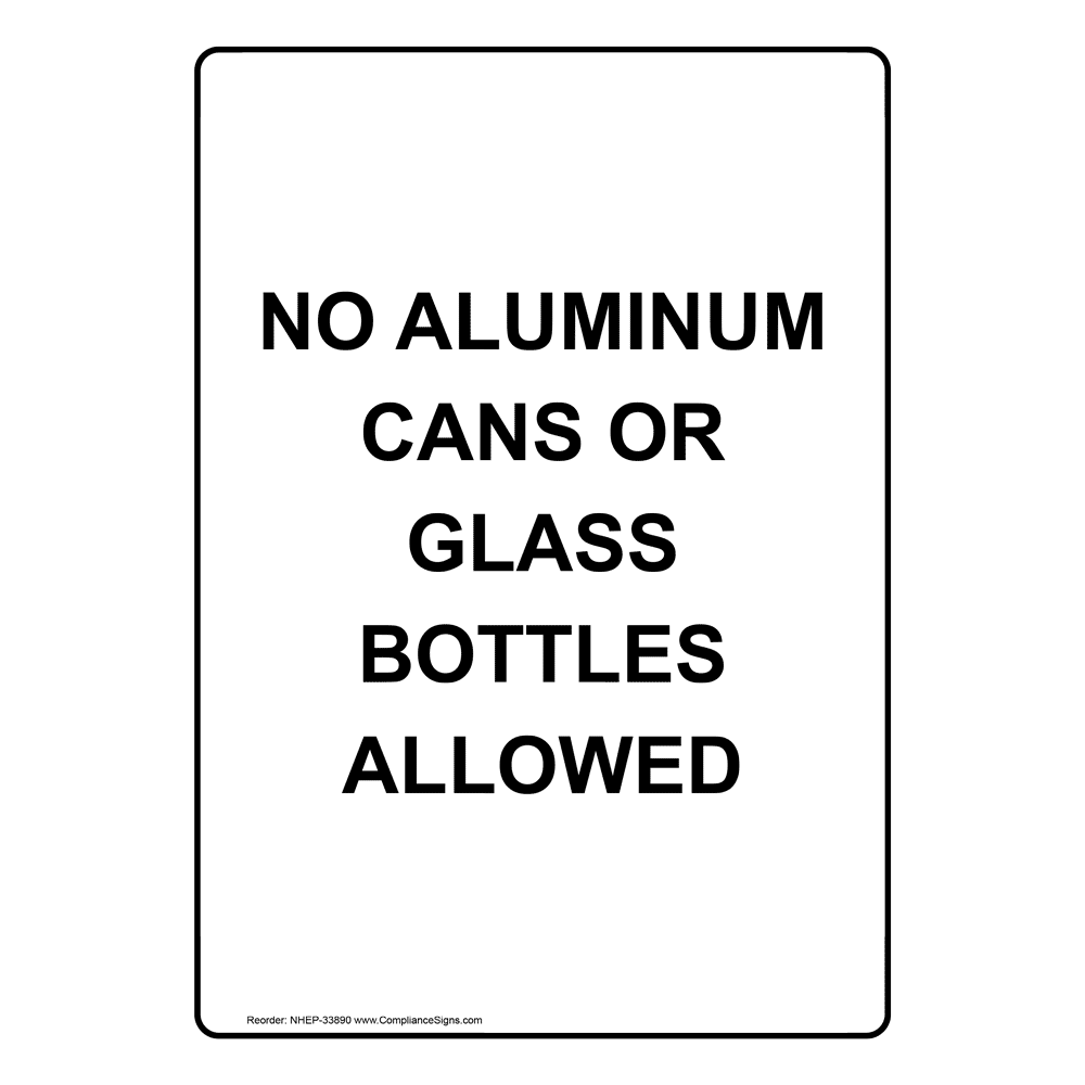 White Vertical Sign No Aluminum Cans Or Glass Bottles Allowed