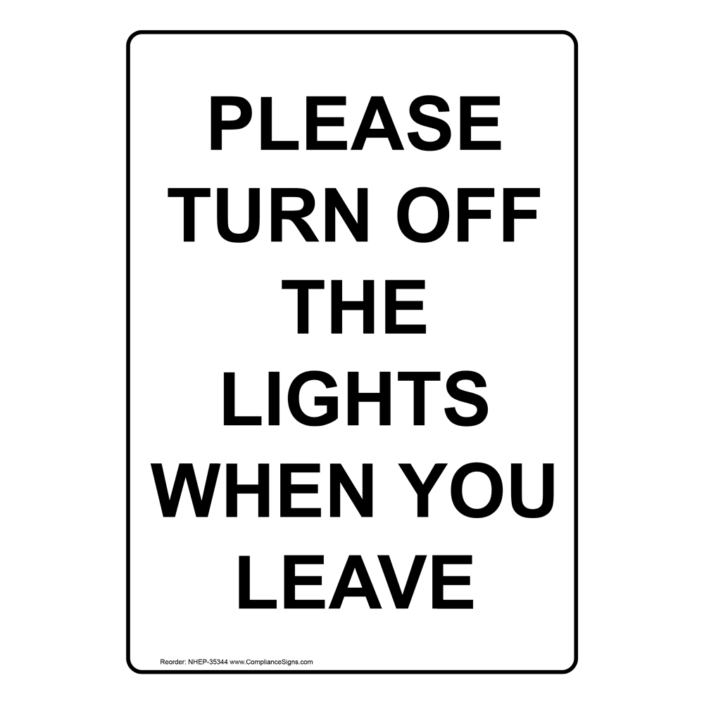 white-vertical-sign-please-turn-off-the-lights-when-you-leave