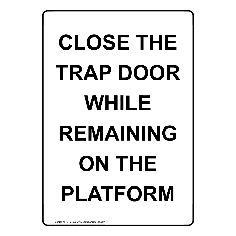 white-vertical-sign-close-the-trap-door-while-remaining