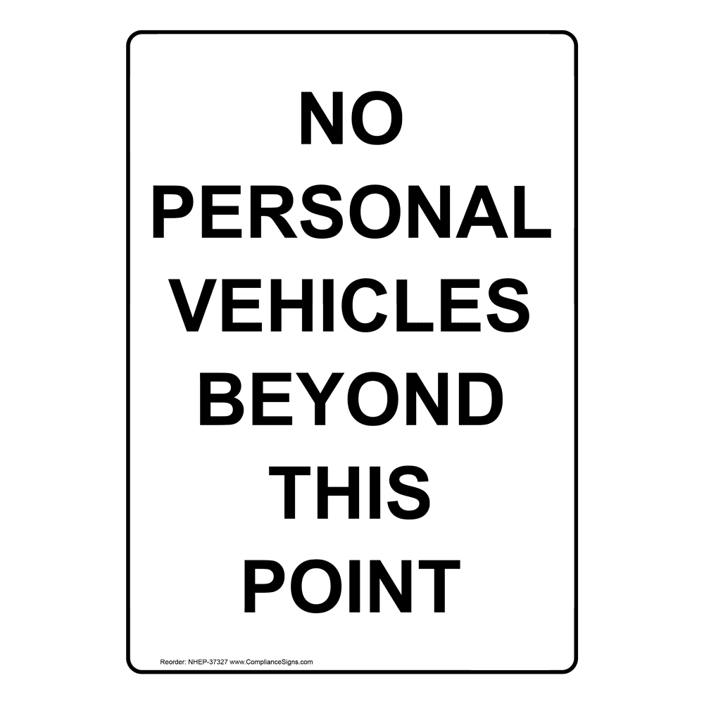 White Vertical Sign - No Personal Vehicles Beyond This Point