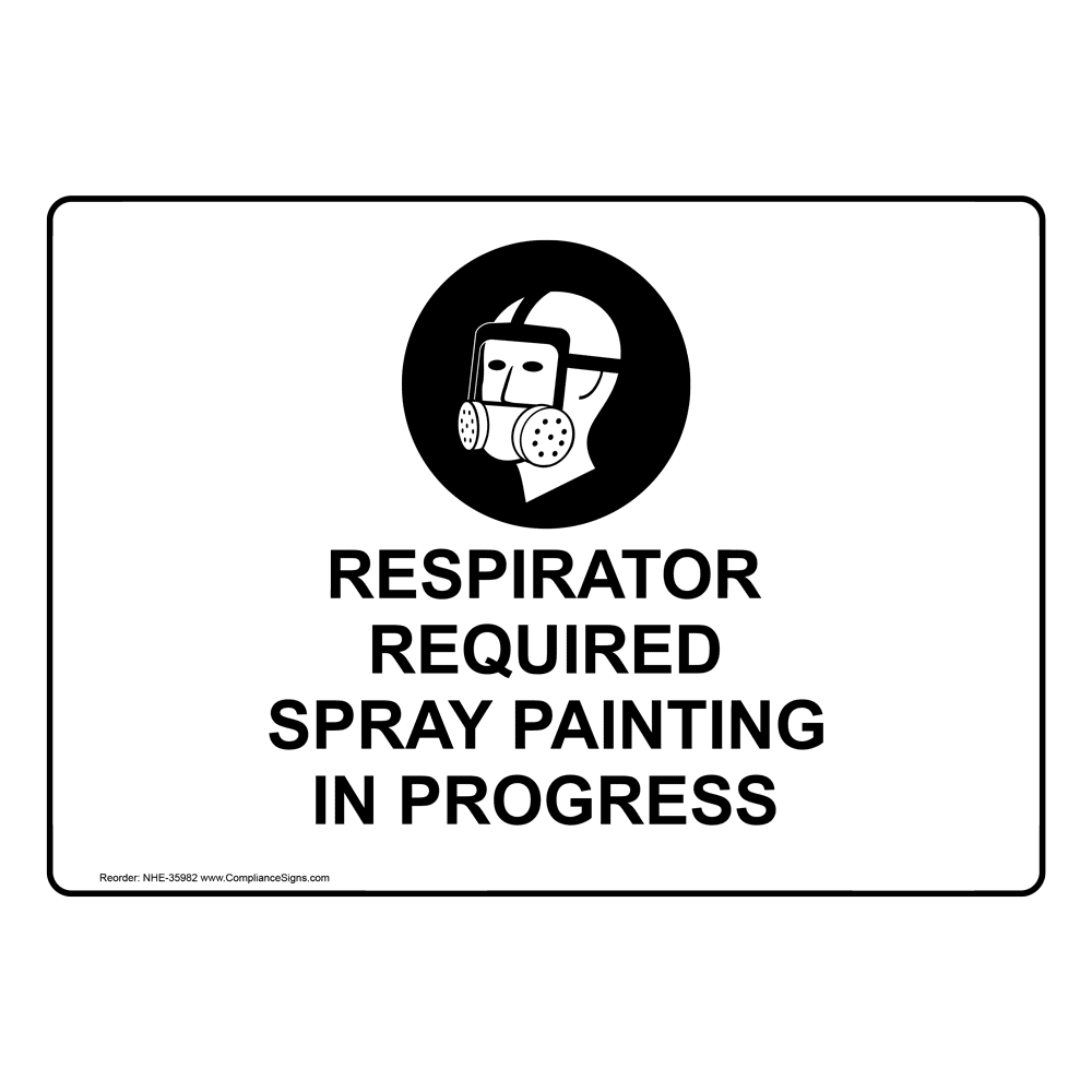 PPE Workplace Safety Sign Respirator Required Spray Painting
